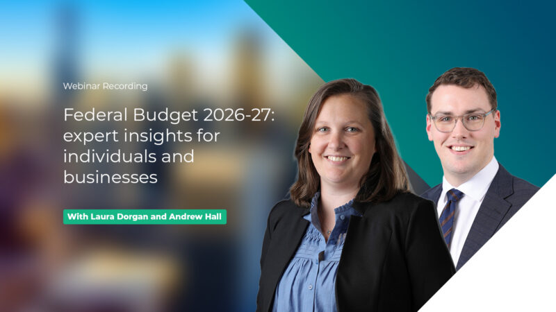 Federal Budget 2026-27 Webinar: Expert Insights for Individuals and Businesses
